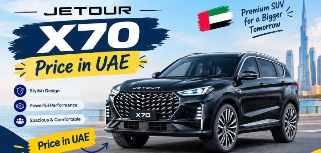 Jetour X70 Price in UAE: Complete Variants, Features, Specifications and Pricing Guide Jetour X70 Price in UAE